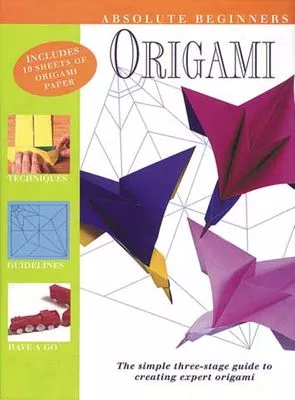 Absolute Beginner’s Origami Book by Nick Robinson