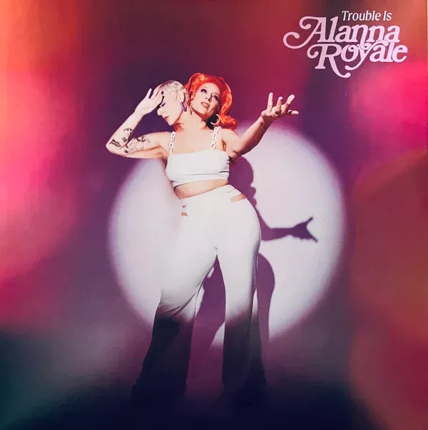 Alanna Royale - Trouble Is (LP, Album)