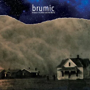 Brumic - Between The Wish And The World (LP)