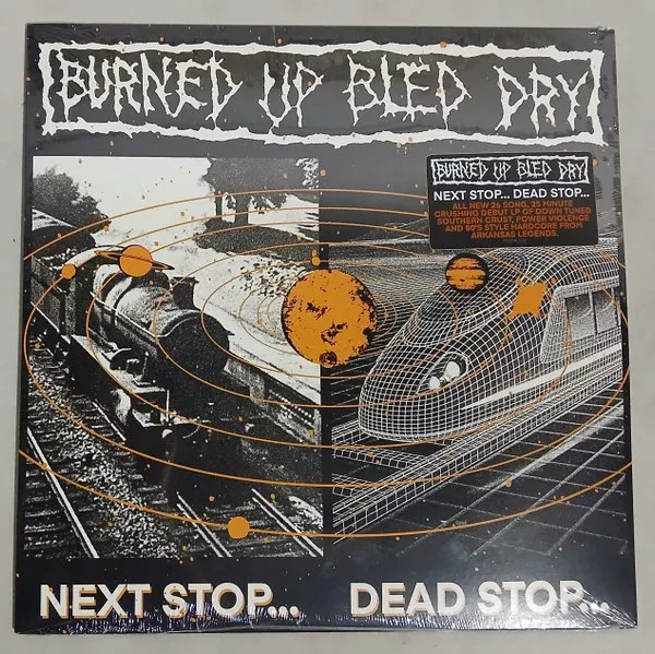 Burned Up Bled Dry - Next Stop... Dead Stop... (LP)