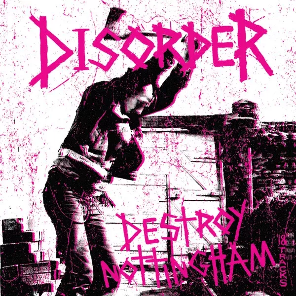 Disorder- Destroy Nottingham (LP)