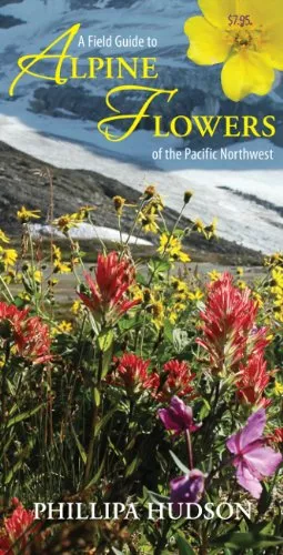 A Field Guide to Alpine Flowers of the Pacific Northwest- Folding Pocket Guide
