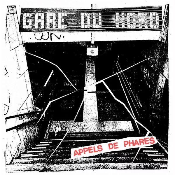 Gare Du Nord- Appels de Phares (7")