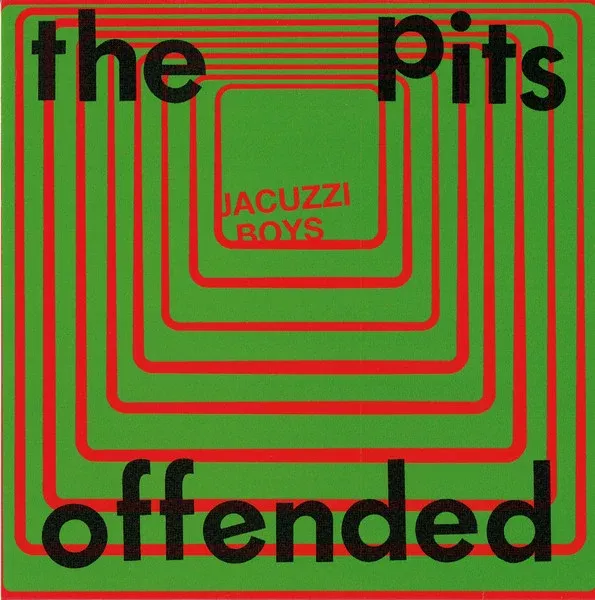 Jacuzzi Boys- The Pits b/w Offended (7")