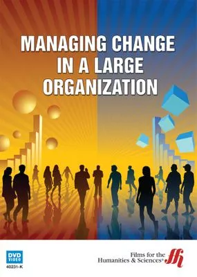 Managing Change in a Large Organization (Enhanced DVD)
