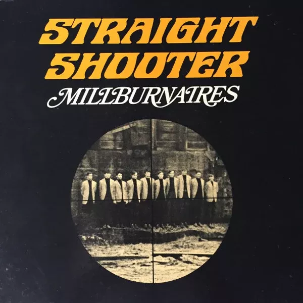 Millburnaires '68* - Straight Shooter (LP)