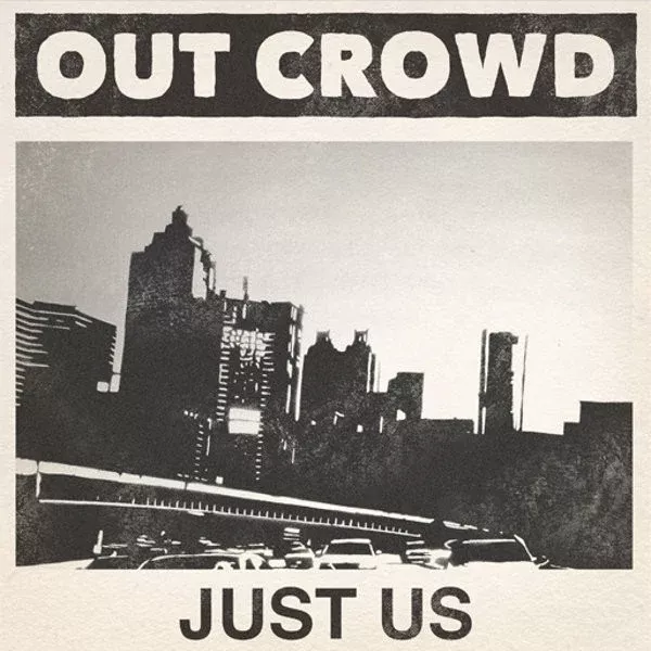 Out Crowd - Just Us (7")