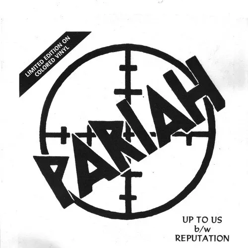 Pariah- Up To Us b/w Reputation (7")