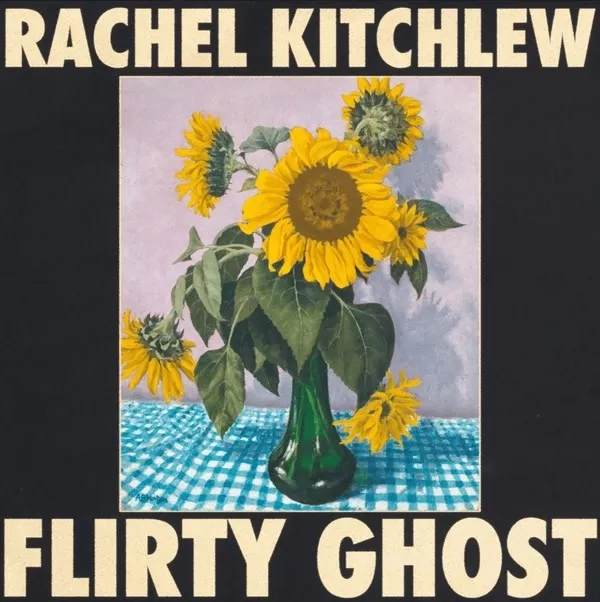 Rachel Kitchlew - Flirty Ghost LP